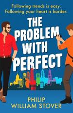 The Problem With Perfect: A totally feelgood, fake-fake boyfriend queer romcom that will make you smile