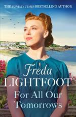For All Our Tomorrows: A WWII saga of sisterhood and friendship
