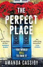 The Perfect Place: Escape to the Chateau meets The Paris Apartment in this twisty, unputdownable crime thriller