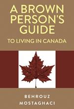 A Brown Person's Guide to Living in Canada