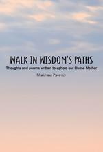 Walk in Wisdom’s Paths