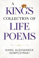 A King's Collection of Life Poems