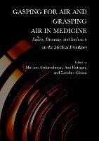 Gasping for Air and Grasping Air in Medicine: Equity, Diversity, and Inclusion on the Medical Frontlines