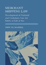 Merchant Shipping Law: Development of National and Customary Law for Safety of Life at Sea