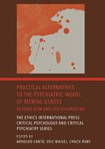 Practical Alternatives to the Psychiatric Model of Mental Illness: Beyond DSM and ICD Diagnosing