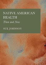 Native American Health: Then and Now
