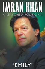 Imran Khan - A Seasoned Politician