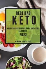 Receitas Keto 2022: Receitas Deliciosas Para Uma Vida Saudavel