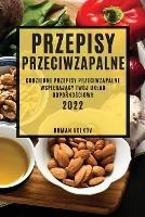 Przepisy Przeciwzapalne: Codzienne Przepisy Przeciwzapalne WspierajAcy Twoj Uklad OdpornoSciowy