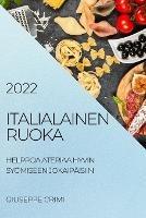 Italialainen Ruoka 2022: Helppoa Ateriaa Hyvin Syoemiseen Jokaipaisiin