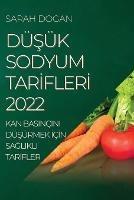 DuSuk Sodyum TarIflerI 2022: Kan Basincini DuSurmek IcIn SaGlikli TarIfler