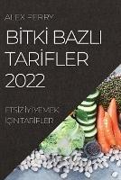 BItkI Bazli TarIfler 2022: EtsIz IyI Yemek IcIn TarIfler