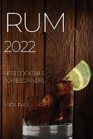 Rum 2022: Best Cocktails for Beginners