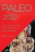 Paleo: Koestliche Rezepte, Um Ihre Familie Zu UEberraschen