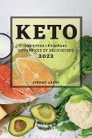 Keto2022: Recettes Cetogenes Novatrices Et Delicieuses