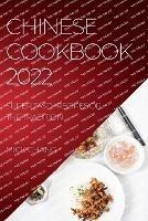 Chinese Cookbook 2022: Super Tasty Recipes of the Tradition