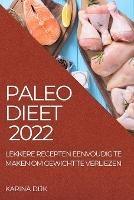 Paleo Dieet 2022: Lekkere Recepten Eenvoudig Te Maken Om Gewicht Te Verliezen