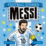 Football Stories: Football Stories: Messi