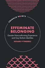 Effeminate Belonging: Gender Nonconforming Experience and Gay Bottom Identities