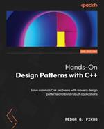 Hands-On Design Patterns with C++: Solve common C++ problems with modern design patterns and build robust applications