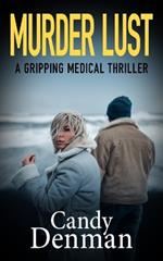Murder Lust: A gripping medical thriller