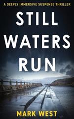 Still Waters Run: A deeply immersive suspense thriller