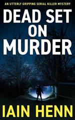 Dead Set on Murder: An utterly gripping serial killer mystery
