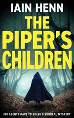 The Piper's Children: FBI agents race to solve a surreal mystery