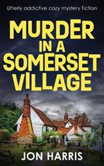 Murder in a Somerset Village: Utterly addictive cozy mystery fiction