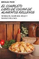 El Completo Libro de Cocina de Alimentos Rellenos