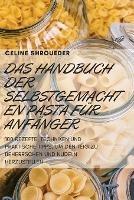 Das Handbuch Der Selbstgemachten Pasta Fur Anfanger