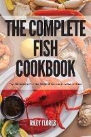 The Complete Fish Cookbook