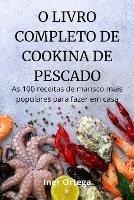 O Livro Completo de Cookina de Pescado