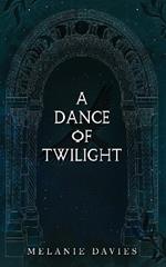 A Dance Of Twilight: (A Fae Dark Fantasy Romance Stand-Alone )