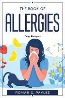 The Book Of Allergies: Easy Recipes