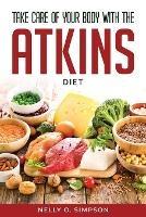 Take Care of Your Body with the Atkins Diet