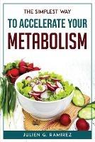 The Simplest Way to Accelerate Your Metabolism