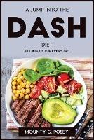 A Jump Into the Dash Diet: Guidebook for Everyone