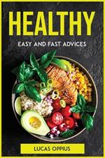 Healthy, Easy and Fast Advices