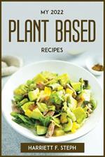 My 2022 Plant Based Recipes