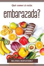 Que comer si estas embarazada?