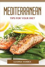 Mediterranean Tips for Your Diet