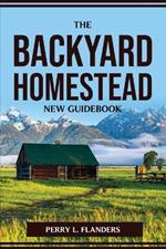 The Backyard Homestead New Guidebook