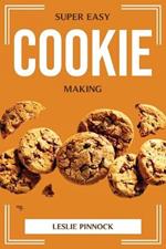 Super Easy Cookie Making