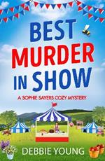 Best Murder in Show: The start of a gripping cozy murder mystery series by Debbie Young