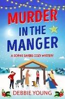 Murder in the Manger: A gripping festive cozy murder mystery for 2023