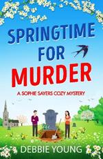 Springtime for Murder: A gripping cozy murder mystery for 2023