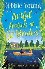 Artful Antics at St Bride's: A page-turning cozy murder mystery from Debbie Young