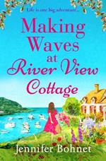 Making Waves at River View Cottage: An escapist, heartwarming read from Jennifer Bohnet