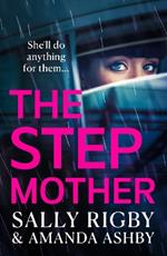 The Stepmother: A BRAND NEW completely addictive, page-turning psychological thriller from the bestselling author of The Ex-Wife for 2023